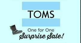 Up to 75% off starts NOW! Its here! TOMS Surprise Sale. Discount au..