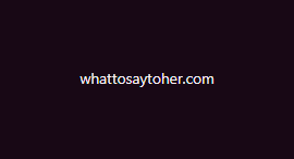 Whattosaytoher.com